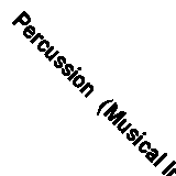 Percussion  (Musical Instruments) By Wendy Lynch